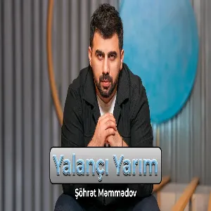 Şöhrət Məmmədov - Yalançı Yarım