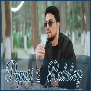 Balabəy - Popuri 2 Yeni