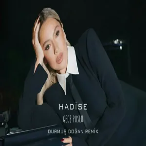 Hadise - Gece Puslu (Durmuş Doğan Remix)