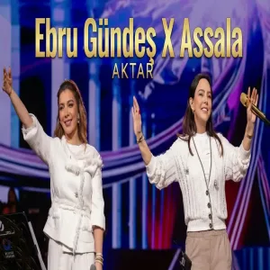 Ebru Gündeş X Assala - Aktar ( Uğur Yılmaz ) Yar Çağırsan Gelmem Mi ?