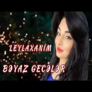 LEYLAXANIM - BEYAZ GECELER