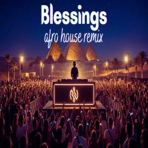 Calvin Harris, Clementine - Blessings [Nibiru Afro House Remix] Free Download