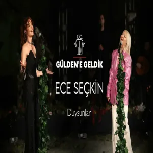 Gülden X Ece Seçkin - Duysunlar (Gülden'e Geldik)