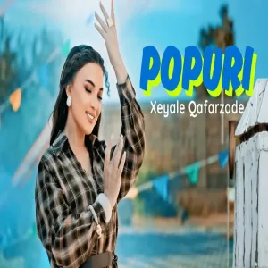 Xeyale Qafarzade - Popuri