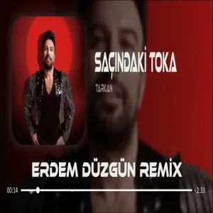Tarkan - Saçındaki Toka Olayım ( Erdem Düzgün Remix )