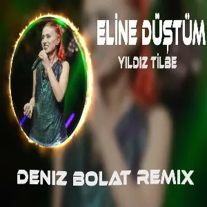 Yıldız Tilbe - Eline Düştüm (Deniz Bolat Remix)