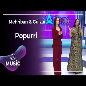 Mehriban & Gülzar - Popurri