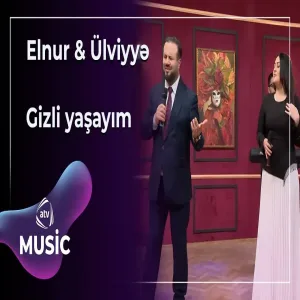 Elnur Məmmədov & Ülviyyə Tağıyeva - Gizli yaşayım