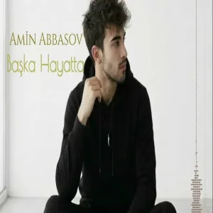 Amin Abbasov - Başka Hayatta