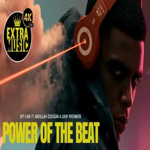 Off - Line ft. Abdullah Özdoğan - Power Of The Beat ft. Grup Prefabrik
