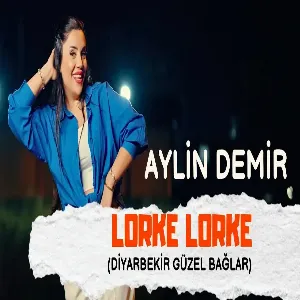 Aylin Demir - Lorke Lorke (Diyarbakır Güzel Bağlar)