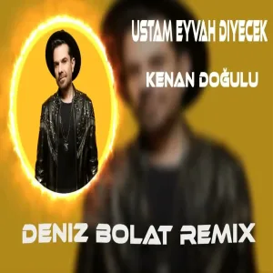 Deniz Bolat - Ustam Eyvah Diyecek