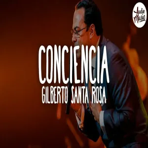 🎵 Gilberto Santa Rosa - Conciencia