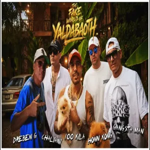 Honn Kong x Chaliani x Gangsta man x Dreben G x 100 KILA - The Fake World Of Yaldabaoth