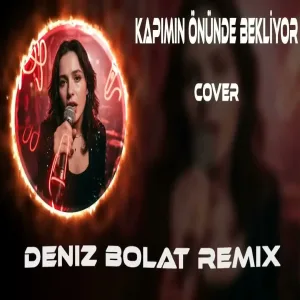 Deniz Bolat - Kapımın Önünde Bekliyor