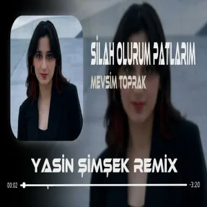 Silah Olurum Patlarım Siyah Olur Göz Altlarım ( Yasin Şimşek Remix ) Mevsim Toprak