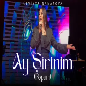 Ulviyye Namazova - Ay Şirinim (Popuri)