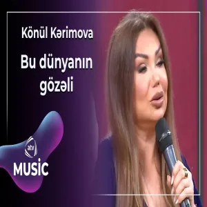 Könül Kərimova - Bu dünyanın gözəli