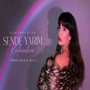 Elsa Ebru Bilek - Sende Yarım Kalacaksın (Taner Yalçın Remix)