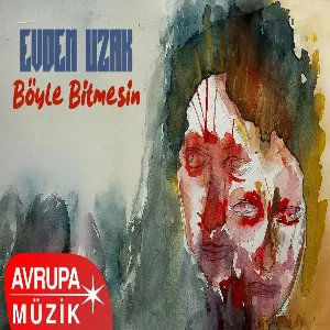 Evden Uzak - Böyle Bitmesin