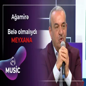 Ağamirzə - Belə olmalıydı