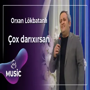 Oxan Lökbatanlı - Çox darıxırsan