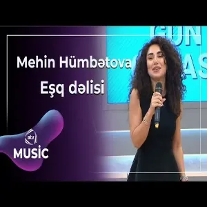 Mehin Hümbətova - Eşq dəlisi