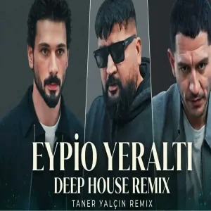 Eypio - Yeraltı ( Taner Yalçın Remix ) Deep House Remix