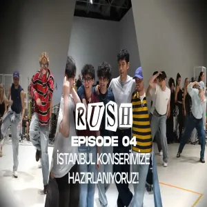 RUSH Bölüm 4 - İstanbul Konserimize Hazırlanıyoruz