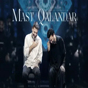 Sami Yusuf & Atif Aslam - Mast Qalandar