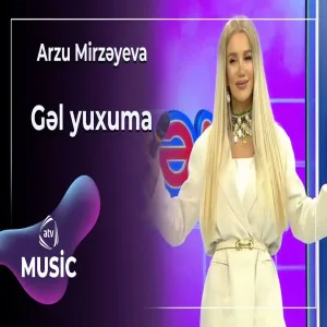 Arzu Mirzəyeva - Gəl yuxuma