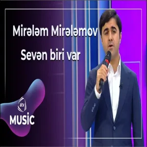 Mirələm Mirələmov - Sevən biri var