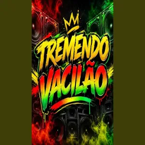 TREMENDO VACILÃO