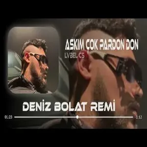 Lvbel C5 - Aşkım Çok Pardon (Deniz Bolat Remix)