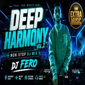 Dj Fero - Deep Harmony (Non - Stop DJ Mix)