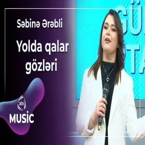 Səbinə Ərəbli - Yolda qalar gözləri