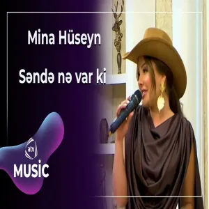 Mina Hüseyn - Səndə nə var ki