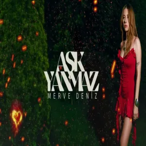 Merve Deniz - Aşk Yanmaz