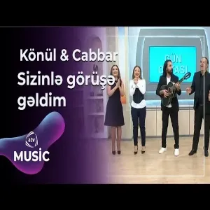 Könül Kərimova & Cabbar Musayev - Sizinlə görüşə gəldim
