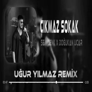 Çıkmaz Bir Sokakta Aklımda Senle - Semicenk & Doğukan Uçar ( Uğur Yılmaz Remix )