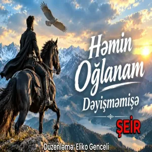 Həmin Oğlanam, Dəyişməmişəm - Dəyişən Taleyim, Bəxtimdir Mənim Şeir Mahnısı Men Hemin Oglanam