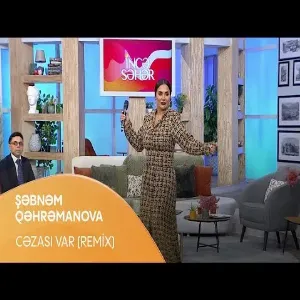 Şəbnəm Qəhrəmanova - Cəzası Var (Remix)