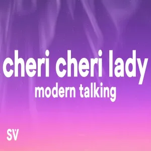 Modern Talking - Cheri Cheri Lady