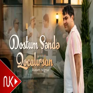 Rüstəm Yağmur - Dostum Səndə Qocalırsan