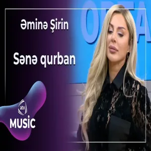 Əminə Şirin - Sənə qurban