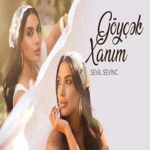 Sevil Sevinc - Göyçək Xanım