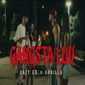 Lazy Ed x Vanilla - Gangsta Luv