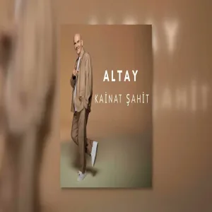 Altay - Kainat Şahit