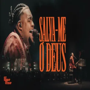 Salva - me, ó Deus Get Worship (Clipe Oficial)