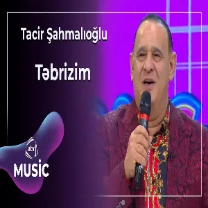 Tacir Şahmalıoğlu - Təbrizim